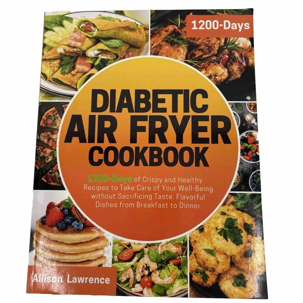 Diabetic Air Fryer Cookbook 1200 Days of Crispy Healthy Recipes Paperback Book